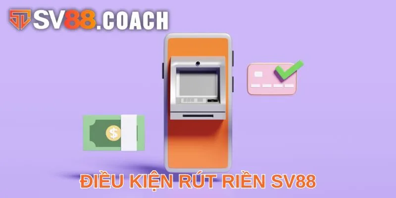 Điều Kiện Rút Tiền SV88 - Hướng Dẫn Chi Tiết Cho Cược Thủ