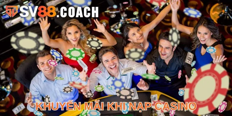 khuyến mãi khi nạp casino